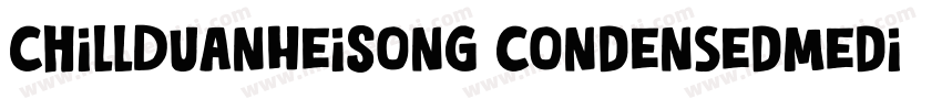 ChillDuanHeiSong Condensedmedium字体转换